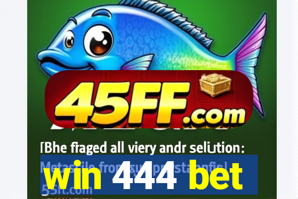 win 444 bet